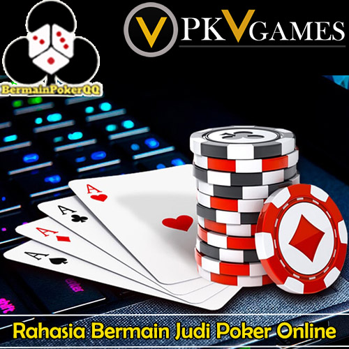 Rahasia Bermain Judi Poker Terbaik Dalam Meja Taruhan Kecil