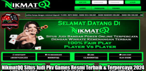 NikmatQQ Situs Judi Pkv Games Resmi Terbaik & Terpercaya 2024